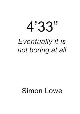 4'33" Eventually it is Not Boring at All