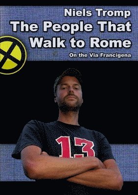 The People That Walk To Rome : On The Via Francigena 1