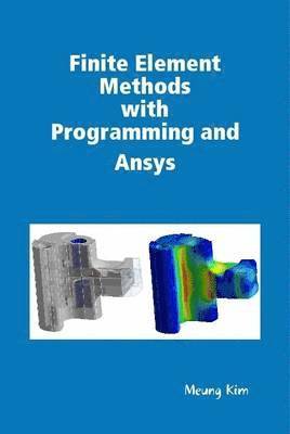 bokomslag Finite Element Methods with Programming and Ansys