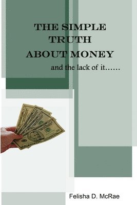 bokomslag Simple Truth about Money and the Lack of It