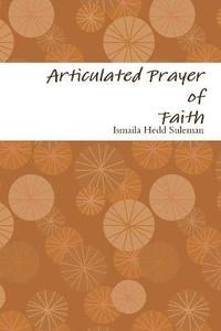 bokomslag Articulated Prayer of Faith