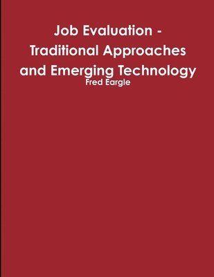 bokomslag Job Evaluation - Traditional Approaches and Emerging Technology