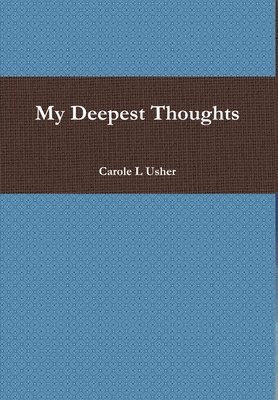 My Deepest Thoughts 1