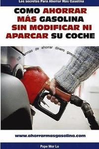 bokomslag Cmo Ahorrar Gasolina Sin Modificar Ni Aparcar Su Coche
