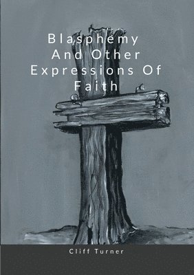 bokomslag Blasphemy and Other Expressions of Faith