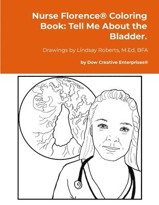 bokomslag Nurse Florence(R) Coloring Book: Tell Me About the Bladder.