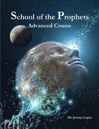 bokomslag School of the Prophets- Advanced Course