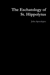 bokomslag The Eschatology of St. Hippolytus