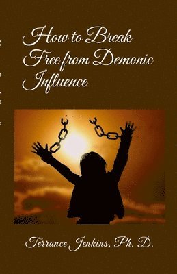 bokomslag How to Break Free from Demonic Influence