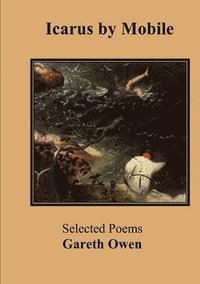 bokomslag Icarus by Mobile: Selected Poems by Gareth Owen