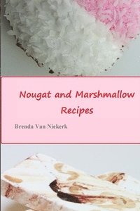 bokomslag Nougat and Marshmallow Recipes