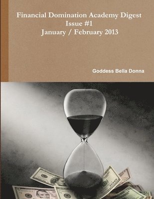 bokomslag Financial Domination Academy Digest January / February 2013