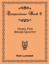 bokomslag Compositions Book 9: Music for Brass Quintet