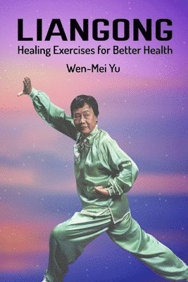 bokomslag Liangong Healing Exercises for Better Health