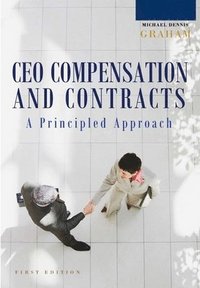 bokomslag A Principled Approach to CEO Compensation and Contracts