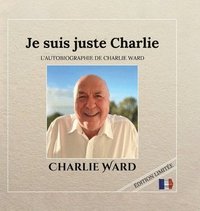 bokomslag Je suis juste Charlie: L'Autobiographie de Charlieward