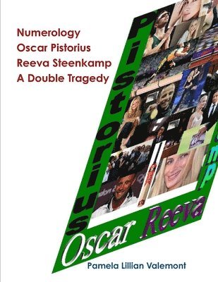 Pamela Lillian Valemont - Numerology Oscar Pistorius Reeva Steenkamp A Double Tragedy, Häftad. Tillgänglighet: Tillfälligt slut