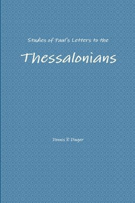 Dennis Dinger - Studies of Paul's Letters to the Thessalonians, Häftad