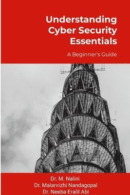 Nalini M, Malarvizhi Nandagopal, Neeba Eralil Abi - Understanding Cyber Security Essentials, Häftad