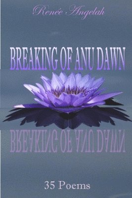 35 Poems: Breaking of Anu Dawn 1