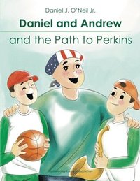 bokomslag Daniel and Andrew and the Path to Perkins