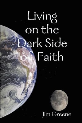 Living on the Dark Side of Faith 1