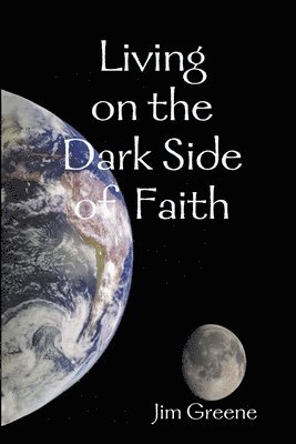 Living on the Dark Side of Faith