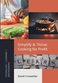 bokomslag Simplify & Thrive: Cooking for Profit