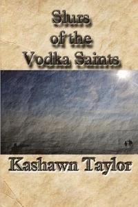bokomslag Slurs of the Vodka Saints