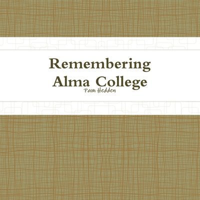 Remembering Alma College 1