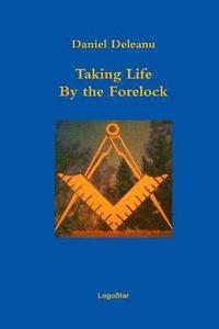 bokomslag Taking Life by the Forelock: Poems
