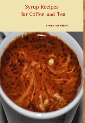 Syrup Recipes For Coffee And Tea