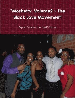 bokomslag &quot;Moshetry, Volume2 ~ The Black Love Movement&quot;