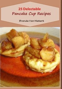 bokomslag 25 Delectable Pancake Cup Recipes