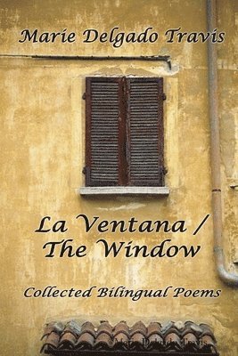 bokomslag VENTANA / THE WINDOW: Collected Bilingual Poems