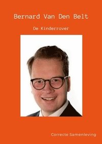 bokomslag Bernard Van Den Belt: De Corrupte Wethouder van Gemeente Kampen