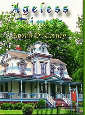 Austin Torney - Ageless Times, Inbunden