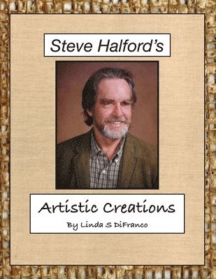 Steve Halford's Artistic Creations 1