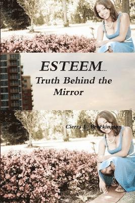 bokomslag E*S*T*E*E*M...Truth Behind the Mirror