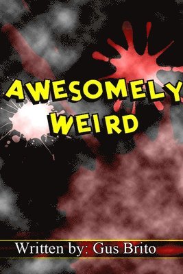 Awesomely Weird 1