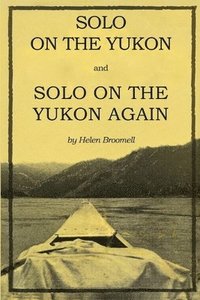 bokomslag Solo on the Yukon and Solo on the Yukon Again
