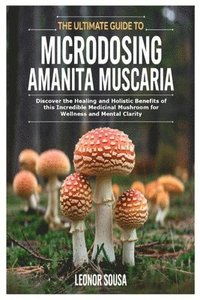 bokomslag The Ultimate Guide to Microdosing Amanita Muscaria