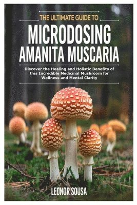 bokomslag The Ultimate Guide to Microdosing Amanita Muscaria