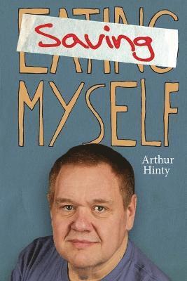 Arthur Hinty - Saving Myself, Häftad
