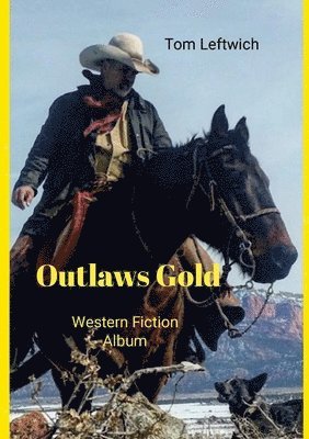 Tom Leftwich - Outlaws Gold, Häftad