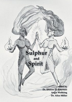 Angie Wehking, Alice Miller - Sulphur and Spirit, Häftad