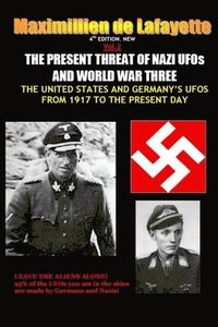 bokomslag NEW.Vol.2. 4th EDITION. THE PRESENT THREAT OF NAZI UFOs AND WORLD WAR THREE
