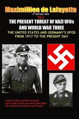 NEW.Vol.2. 4th EDITION. THE PRESENT THREAT OF NAZI UFOs AND WORLD WAR THREE 1