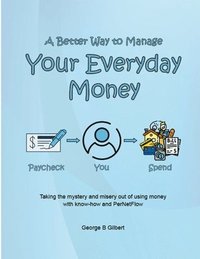 bokomslag A Better Way to Manage Your Everyday Money