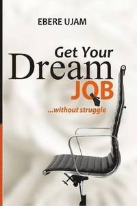 bokomslag Get Your Dream Job Without Struggles